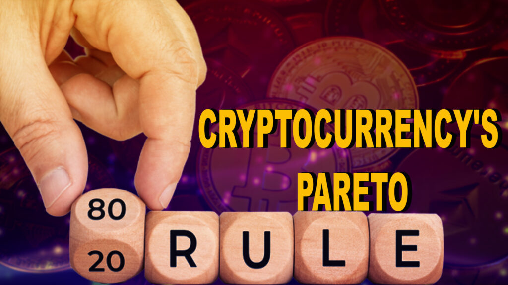 Cryptocurrency’s Pareto 80/20 Rule: A Comprehensive Insight