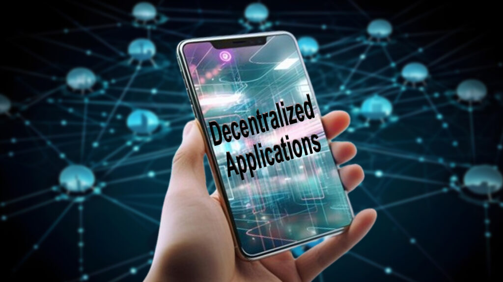 Delve Into The World Of Decentralized Applications and Their Scope