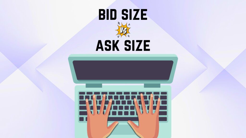 Get Detailed Information On Bid Size Vs. Ask Size In Forex&nbsp;