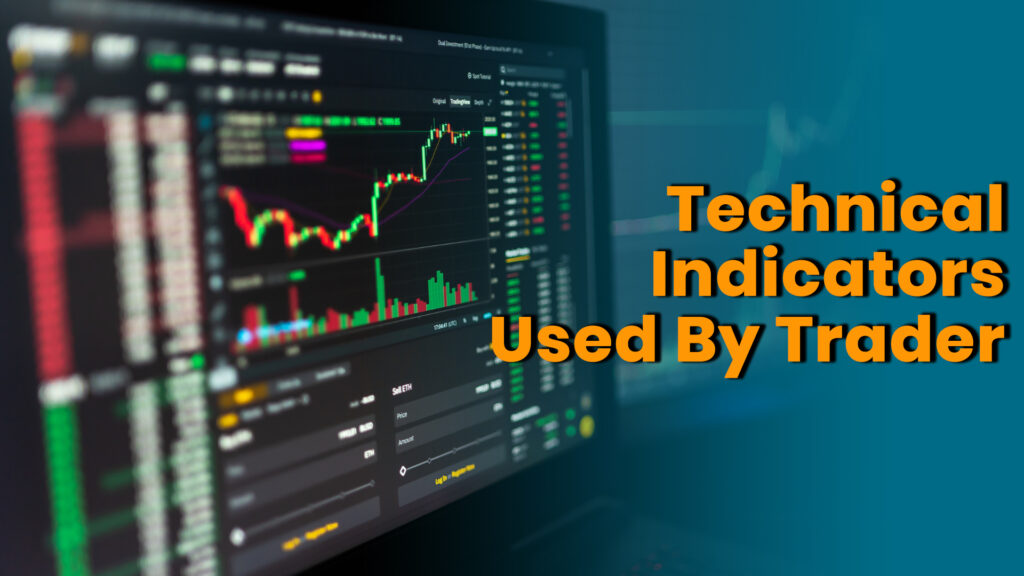List Of Some Common Technical Indicators Used By Traders