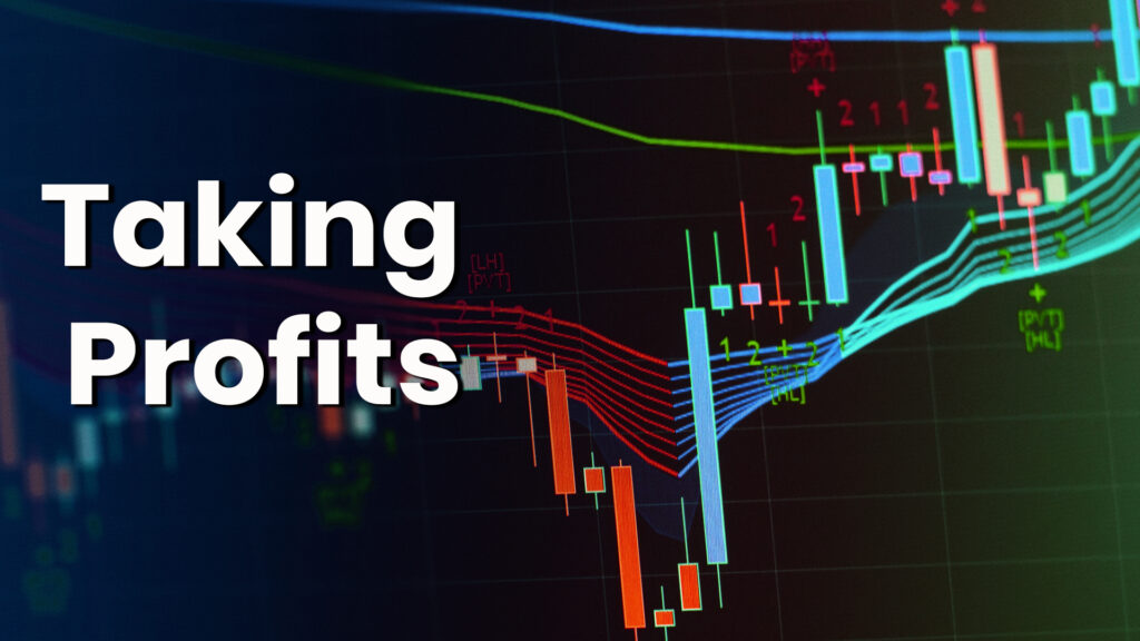 “Taking Profits”: Meaning, Approach, and Favourable Conditions.
