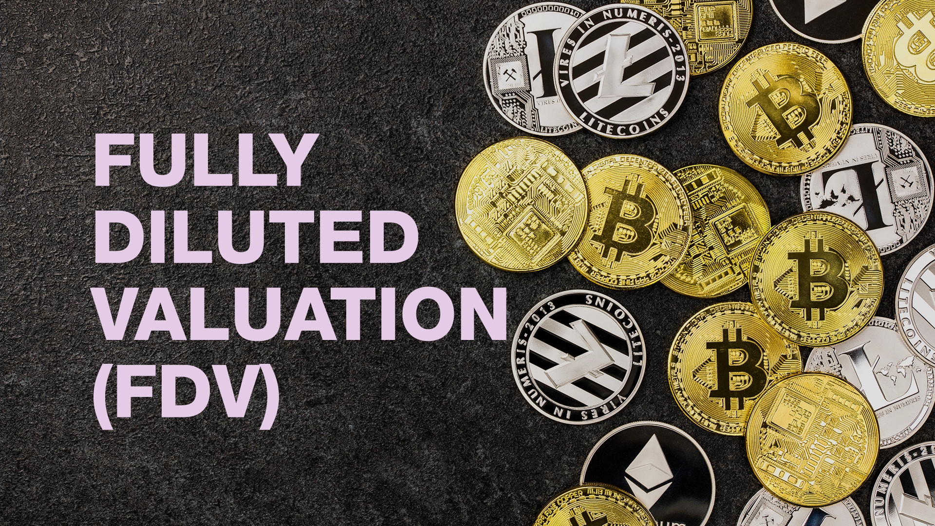 Why Is Fully Diluted Valuation (FDV) Vital For Crypto Investors?