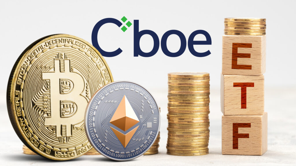 Cboe Proposes In-Kind Transactions For Bitcoin ETF And Ethereum ETFs