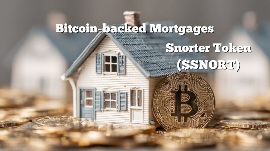 Bitcoin-Backed Mortgages Emerge as $110M Demand Surfaces — Snorter Token Eyes Utility Trends