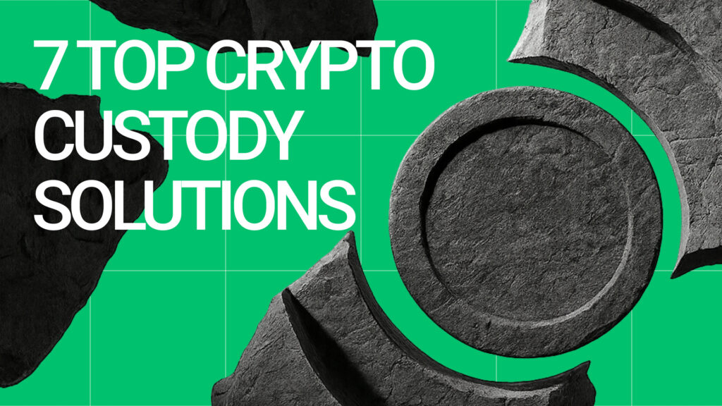 7 Top Crypto Custody Solutions for Corporate Clients