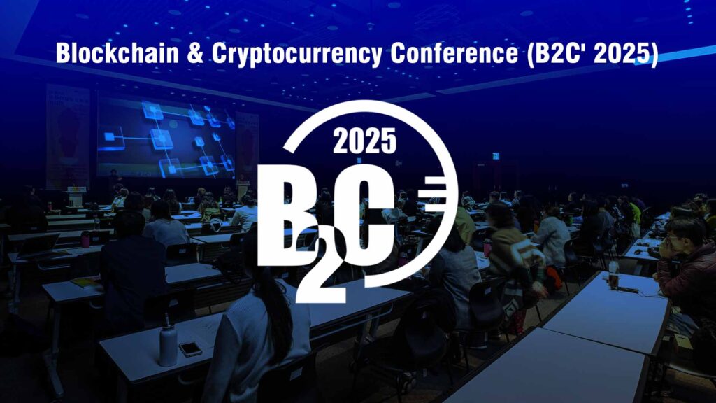 Blockchain and Cryptocurrency Conference (B2C’ 2025) 