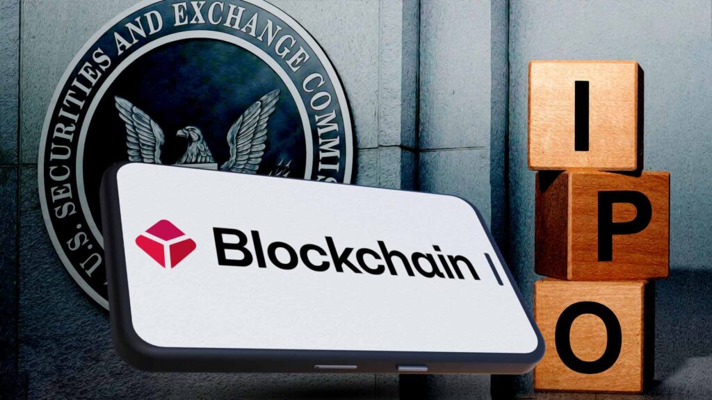 Blockchain.com Files Confidential SEC Papers for Planned U.S. IPO Listing