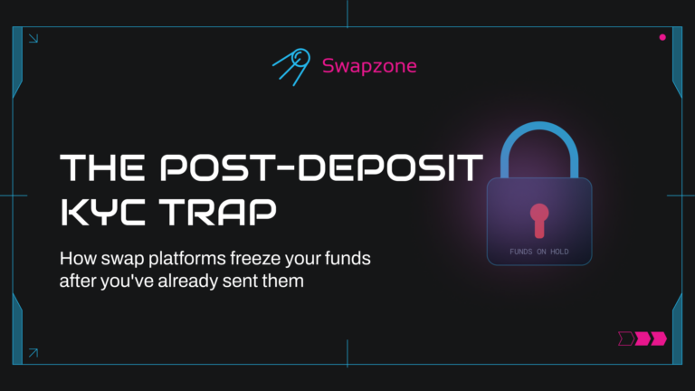 Post-Deposit KYC Trap: How Crypto Swaps Freeze Your Funds After You’ve Sent Them